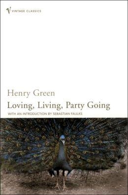 LOVING, LIVING, PARTY GOING | 9780099481478 | HENRY GREEN