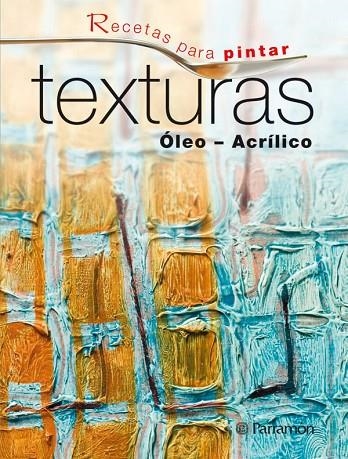 RECETAS PARA PINTAR TEXTURAS | 9788434237186 | PARRAMON, EQUIPO;Martín Roig, Gabriel