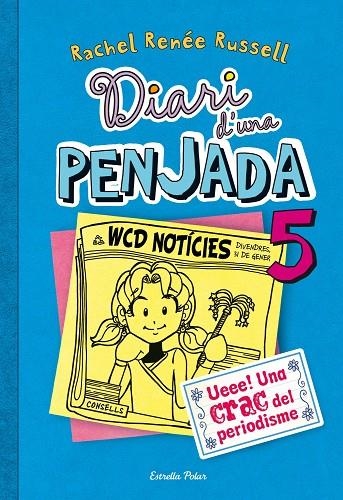 Diari d'una penjada 5. Ueee! Una crac del periodisme | 9788490570012 | RACHEL RENÉE  RUSSELL