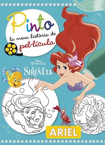 La Sireneta. Pinto la meva historia de pel·lícula | 9788491374749 | Disney