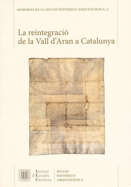 La Reintegració de la Vall d'Aran a Catalunya | 9788499652603 | Benito i Monclús, Pere;Ferrer i Mallol, Maria Teresa;Sanllehy i Sabi, Àngels
