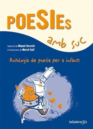 POESIES AMB SUC | 9788424647339 | MIQUEL DESCLOT / MERCÈ GALÍ