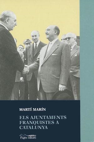 Els ajuntaments franquistes a Catalunya | 9788479356934 | Marín, Martí