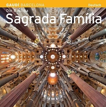 Die Basilika Sagrada Familia | 9788484785132 | Vivas Ortiz, Pere;Carandell i Robusté, Josep M.