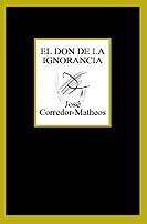 El don de la ignorancia | 9788483109625 | Corredor-Matheos, José