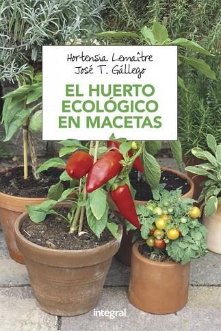 El huerto ecologico en macetas | 9788491180753 | LEMAITRE , HORTENSIA