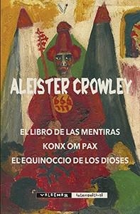 El Libro de las Mentiras AND Konx om Pax AND El equinoccio de los Dioses | 9788477028406 | Crowley, Aleister