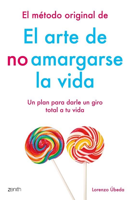 El método original de El arte de no amargarse la vida | 9788408184270 | LORENZO ÚBEDA