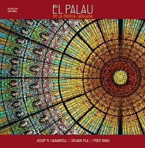 El Palau de la Música Catalana | 9788484782094 | Vivas Ortiz, Pere;Carandell i Robusté, Josep M.