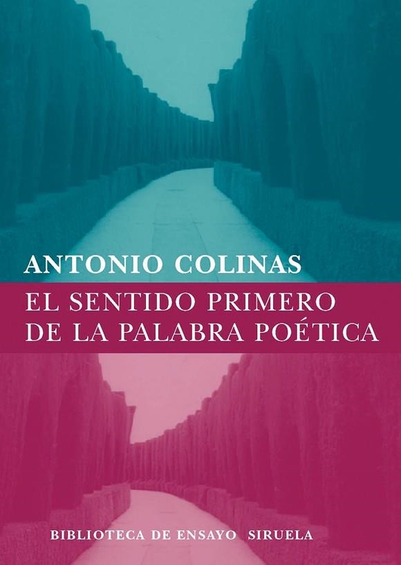 El sentido primero de la palabra poética | 9788498411324 | Colinas, Antonio