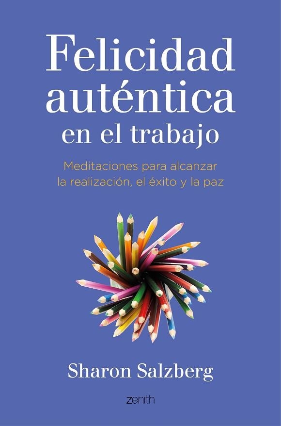 Felicidad auténtica en el trabajo | 9788408141051 | Salzberg, Sharon