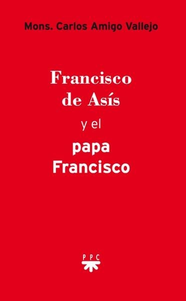 Francisco de Asís y el papa Francisco | 9788428827065 | Amigo Vallejo, Carlos