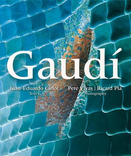 Gaudí | 9788484780335 | Vivas Ortiz, Pere;Pla Boada, Ricard;Cirlot Laporta, Juan Eduardo