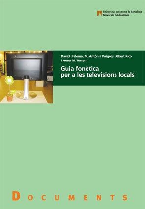 Guia fonètica per a les televisions locals | 9788449025952 | Paloma, David;Puigròs, M. Antònia;Rico Albert;Torrent, Anna M.