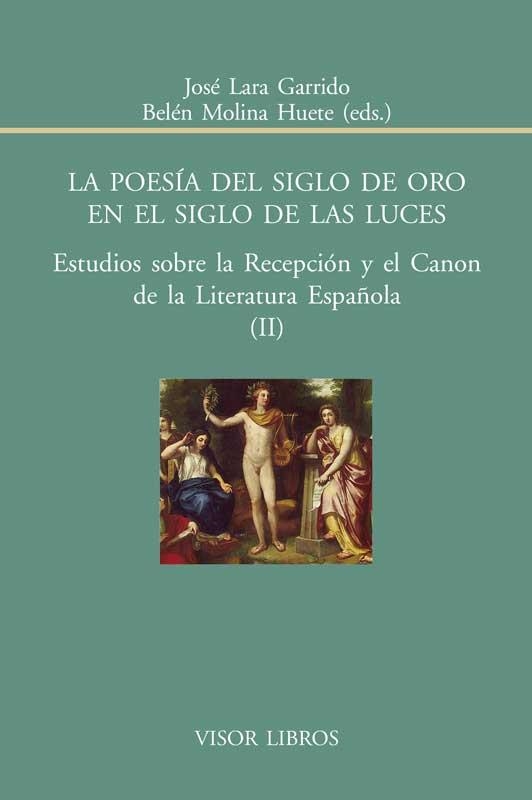 La poesía del siglo de Oro en el siglo de las luces | 9788498951455 | Garrido, José Lara;Molina Huete, Belén