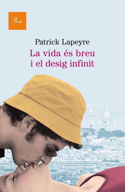 La vida és breu i el desig infinit | 9788475882451 | PATRICK LAPEYRE