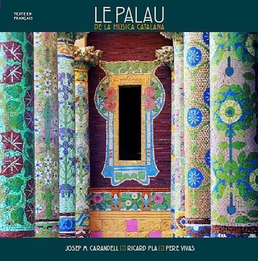 Le Palau de la Música Catalana | 9788484782117 | Vivas Ortiz, Pere;Carandell i Robusté, Josep M.