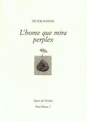 L'home que mira perplex | 9788461222087 | Mañosa, Víctor