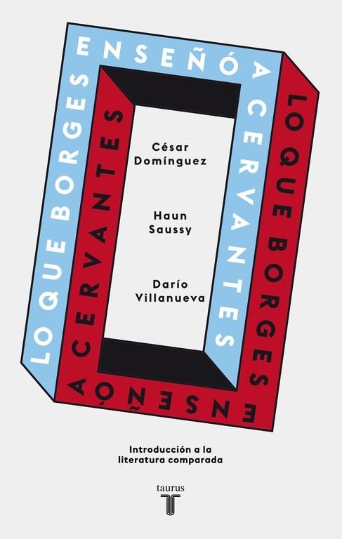 Lo que Borges enseñó a Cervantes | 9788430617630 | Dominguez / Saussy / Villanueva