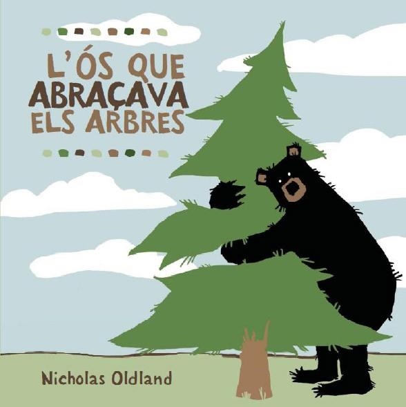 L'ós que abraçava arbres | 9788495987723 | NICHOLAS OLDLAND