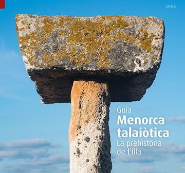 Menorca Talaiòtica | 9788484786405 | Pla Boada,, Ricard;Sintes Olives, Elena;Àlvarez Marsal, Albert