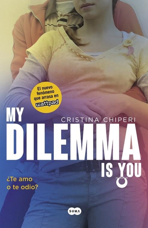 My Dilemma Is You. ¿Te Amo o te Odio? (Serie My Dilemma Is You 2) | 9788491290308 | Cristina Chiperi