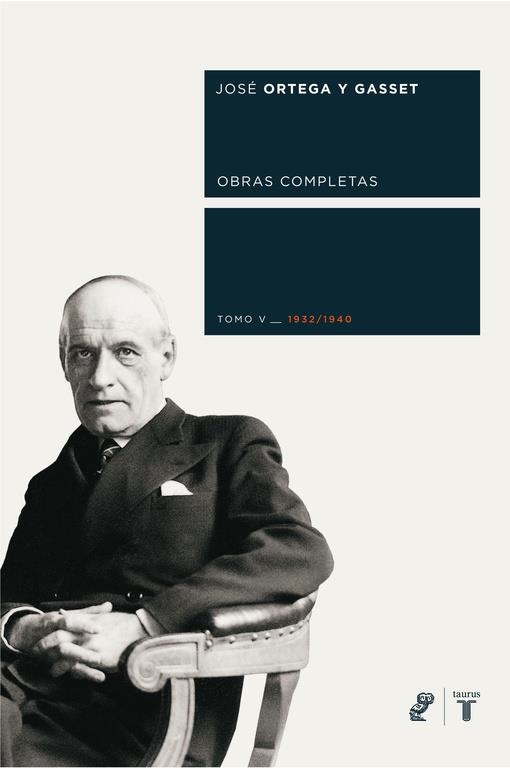 Obras completas. Tomo V (1932/1940) | 9788430606054 | José Ortega y Gasset