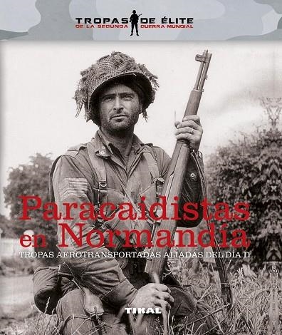 Paracaidistas en Normandía. Tropas aerotransportadas aliadas de Día D | 9788499283630 | González López, Óscar