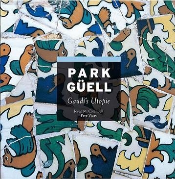 Park Güell | 9788484781219 | Vivas Ortiz, Pere;Carandell i Robusté, Josep M.