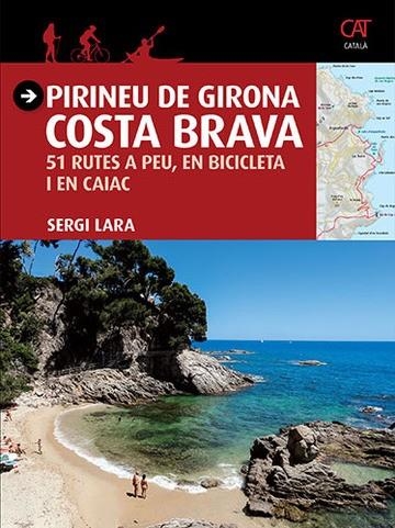 Pirineu de Girona - Costa Brava | 9788484786740 | Lara i Garcia, Sergi