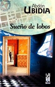 SUEÑO DE LOBOS | 9788481362459 | UBIDIA AGUIRRE, ABDON