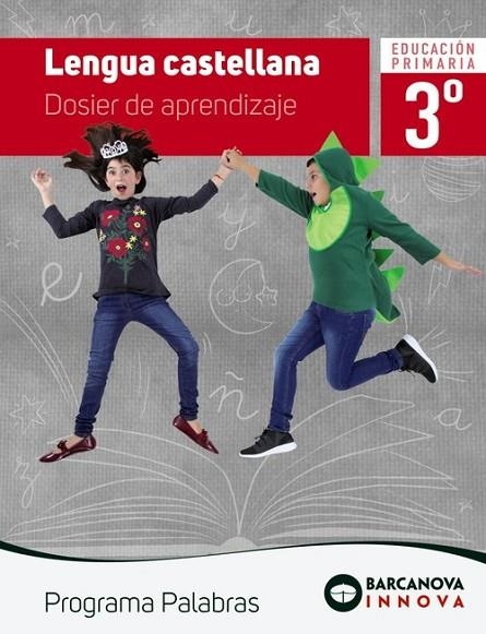 LENGUA CASTELLANA 3. DOSIER DE APRENDIZAJE. PROGRAMA PALABRAS | 9788448944278 | MONTERO, DIEGO;MURILLO, NÚRIA;TAPIA, OLIVIA