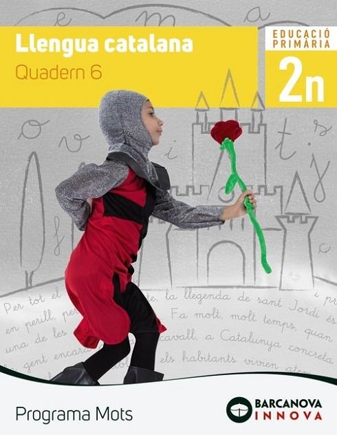 LLENGUA CATALANA 2. QUADERN 6. PROGRAMA MOTS | 9788448943929 | CAPDEVILA, ELISABETH;FERRÉ, OLGA;FERREIRO, MERITXELL;MURILLO, NÚRIA;NOGALES, NOELIA