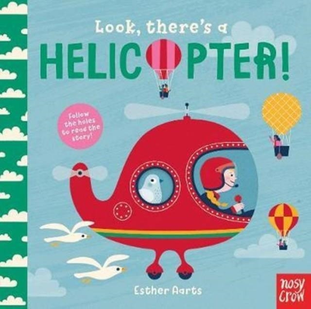 LOOK, THERE'S A HELICOPTER! | 9781788000772 | ESTHER AARTS