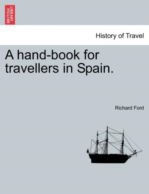 HANDBOOK FOR TRAVELLERS IN SPAIN VOLUME II | 9781241489083 | RICHARD FORD