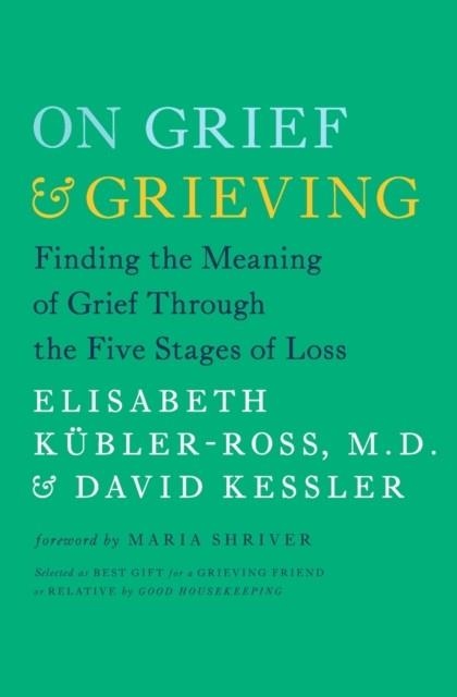 ON GRIEF AND GRIEVING | 9781476775555 | ELISABETH KUBLER-ROSS