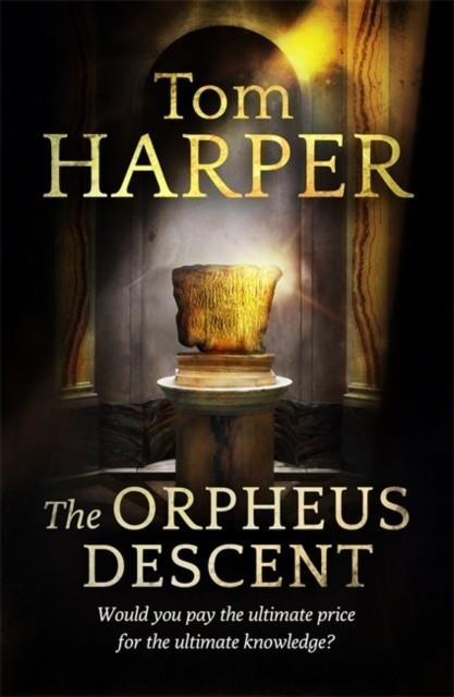 THE ORPHEUS DESCENT | 9781444731378 | TOM HARPER