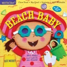 INDESTRUCTIBLES: BEACH BABY | 9780761187325 | KATE MERRITT