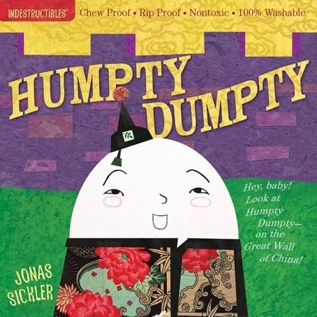 INDESTRUCTIBLES: HUMPTY DUMPTY | 9780761158615 | JONAS SICKLER