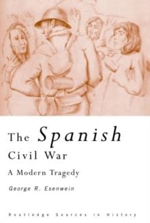 THE SPANISH CIVIL WAR: A MODERN TRAGEDY | 9780415204170 | GEORGE RICHARD ESENWEIN