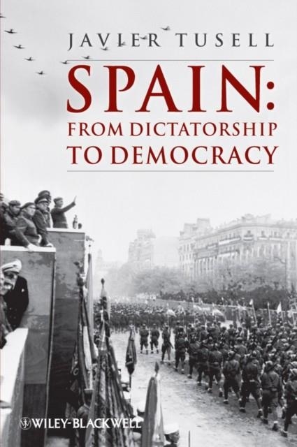 SPAIN: FROM DICTATORSHIP TO DEMOCRACY | 9781444339741 | JAVIER TUSELL