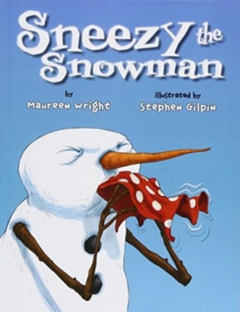 SNEEZY THE SNOWMAN  | 9781477810545 | MAUREEN WRIGHT