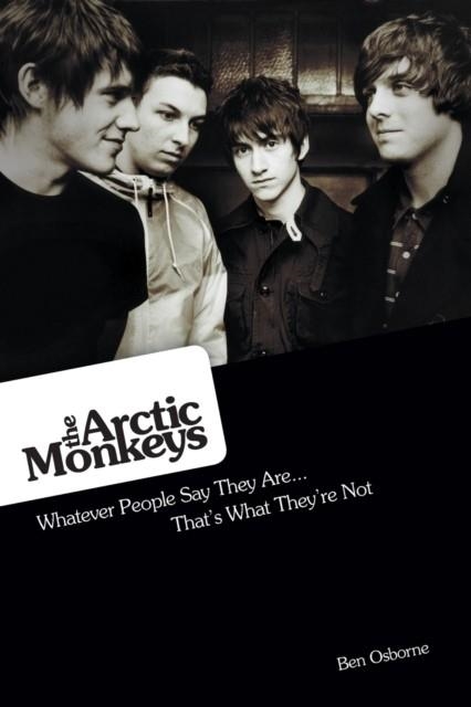 THE ARTIC MONKEYS | 9781780386690 | BEN OSBOURNE