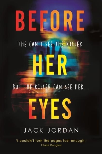 BEFORE HER EYES | 9781786494450 | JACK JORDAN