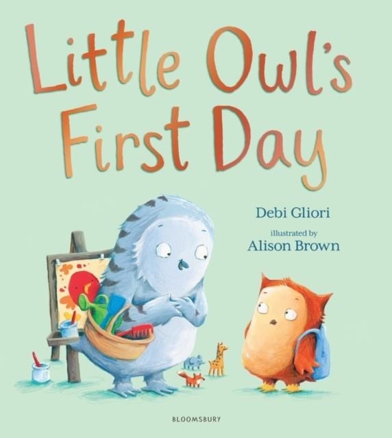 LITTLE OWL'S FIRST DAY | 9781408892213 | DEBI GLIORI