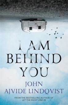 I AM BEHIND YOU | 9781786480415 | JOHN AJVIDE LINDQVIST