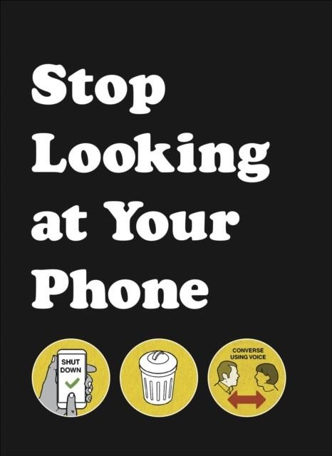 STOP LOOKING AT YOUR PHONE | 9781785039096 | SON OF ALAN