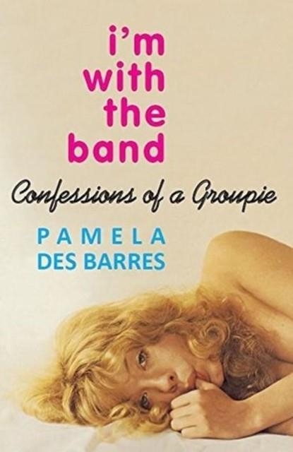 I'M WITH THE BAND | 9781785585760 | PAMELA DES BARRES