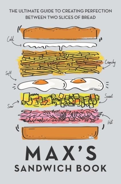 MAX'S SANDWICH BOOK | 9781911600831 | MAX HALLEY, BEN BENTON