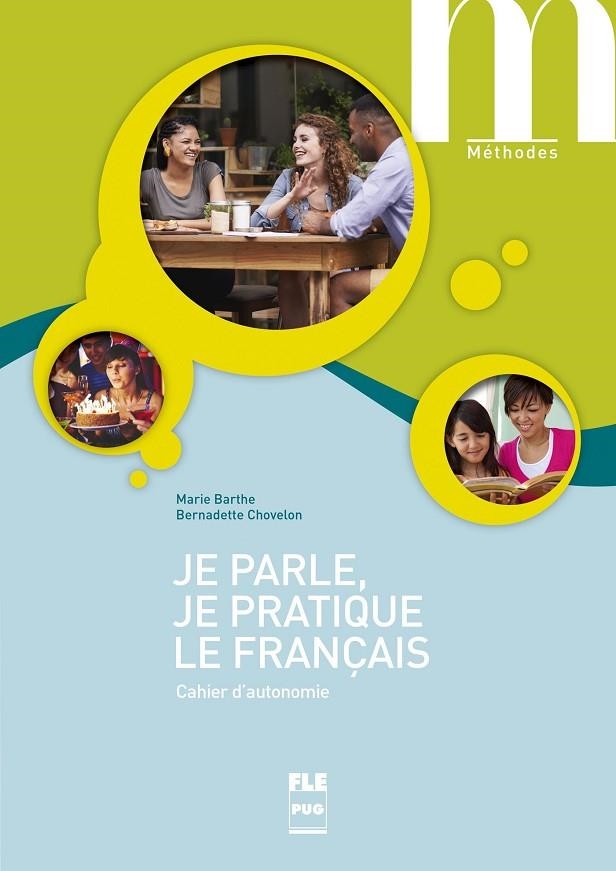 JE PARLE, JE PRATIQUE LE FRANÇIS  CAHIER D'AUTONOMIE | 9782706126765 | MARIE BARTHE/BERNADETTE CHOVELON